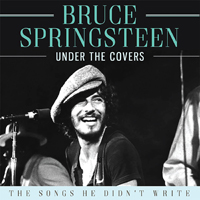 Bruce Springsteen & The E-Street Band - Under The Covers