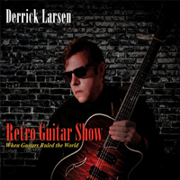 Larsen, Derrick - Retro Guitar Show
