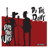 Dead Mans Uke - Do The Don't