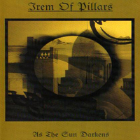 Irem Of Pillars - As The Sun Darkens