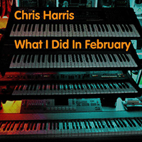 Harris, Chris - What I Did In February