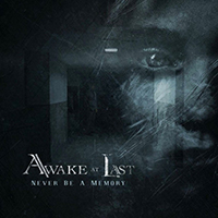 Awake At Last - Never Be a Memory (Single)
