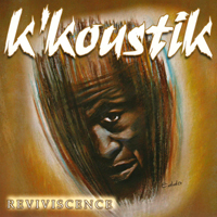 K'Koustik - Reviviscence