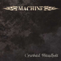 Machine (SWE) - Crushed Head Bolt (Demo)