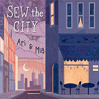 Ari & Mia - Sew The City