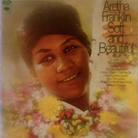 Aretha Franklin - Soft & Beautiful