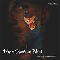 Whiting, Phil - Take A Chance On Blues