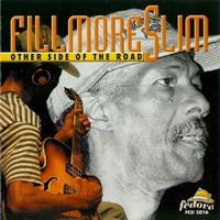 Fillmore Slim - Other Side Of The Road