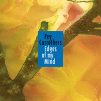 Carrothers, Peg  - Edges Of My Mind