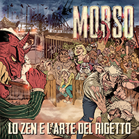 Morso - Lo Zen E L'arte Del Rigetto