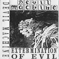 Devil Machine - Extermination Of Evil