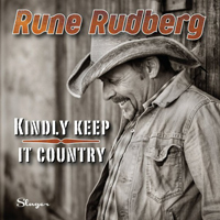 Rudberg, Rune - Kindly Keep It Country