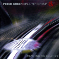 Peter Green Splinter Group - Reaching The Cold 100 (CD 1)