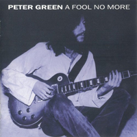 Peter Green Splinter Group - A Fool No More