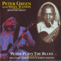 Peter Green Splinter Group - Peter Plays The Blues