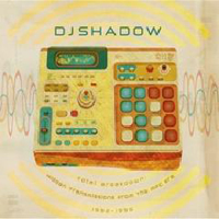 DJ Shadow - Total Breakdown: Hidden Transmissions from The MPC Era, 1992-1996