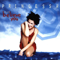 Princessa - (You Just) Believe In You (Remixes) [Ep]