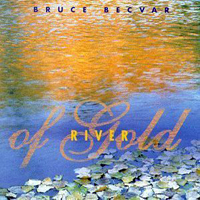 Bruce & Brian Becvar - River Of Gold