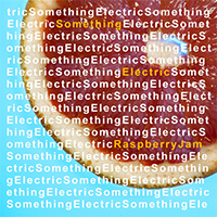 Raspberry Jam - Something Electric