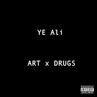 Ye Ali - Art X Drugs