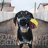 Serene Green - Have At It