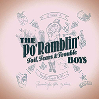 Po' Ramblin' Boys - Toil, Tears & Trouble
