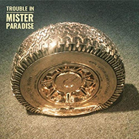 Mister Paradise - Trouble In