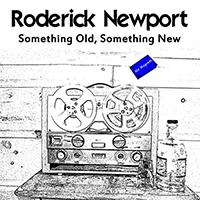 Newport, Roderick - Something Old, Something New