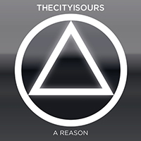 TheCityIsOurs - A Reason (Single)