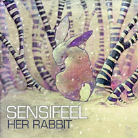 Sensifeel - Her Rabbit [EP]
