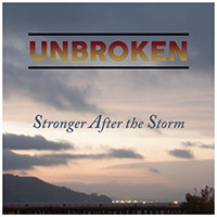 Unbroken (USA, SF) - Stronger After the Storm