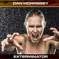 Morrissey, Dan - Exterminator