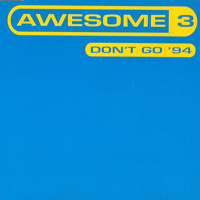 Awesome 3 - Don't Go '94 (Remixes) [Ep]