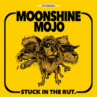 Moonshine Mojo - Stuck In The Rut