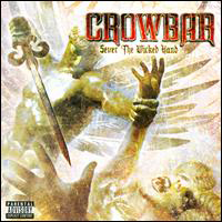Crowbar (USA) - Sever The Wicked Hand