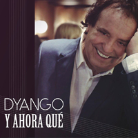 Dyango - Y Ahora Que