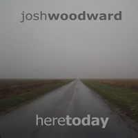 Woodward, Josh - Here Today