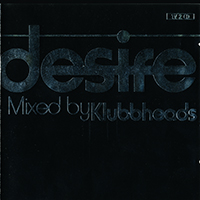 Klubbheads - Desire 1 - mixed by Klubbheads (CD 1)