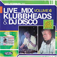 Klubbheads - Klubbheads & DJ Disco - Live Mix, Vol. 6