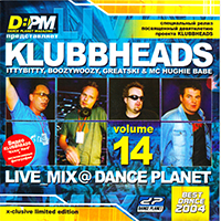 Klubbheads - Klubbheads - Live Mix @ Dance Planet, Vol. 14