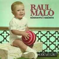 Raul Malo - Sinners And Saints