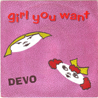 DEVO - Girl You Want (7