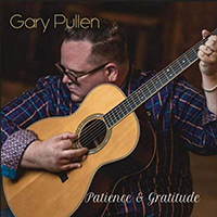 Pullen, Gary - Patience & Gratitude