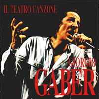 Giorgio Gaberscik - Il Teatro Canzone (CD 1)