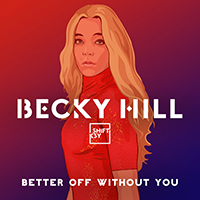 Becky Hill - Better Off Without You (Single) (feat. Shift K3y)
