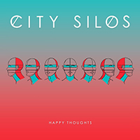 City Silos - Happy Thoughts