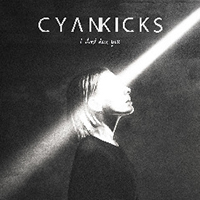 Cyan Kicks - I Don't Love You