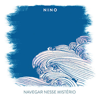 Nino (BRA) - Navegar Nesse Misterio (Single)