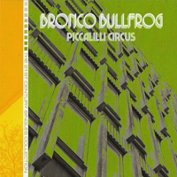 Bronco Bullfrog - Picalilli Circus