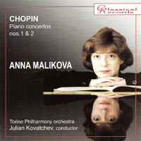 Malikova, Anna - F. Chopin - Complete Piano Concertos (with Torino Philharmony Orchestra, Julian Kovatchev cond.)
